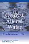 Catalyst Altered Water